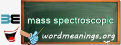 WordMeaning blackboard for mass spectroscopic